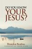 Do You Know Your Jesus?