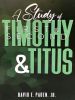 Study Of First & Second Timothy & Titus, A